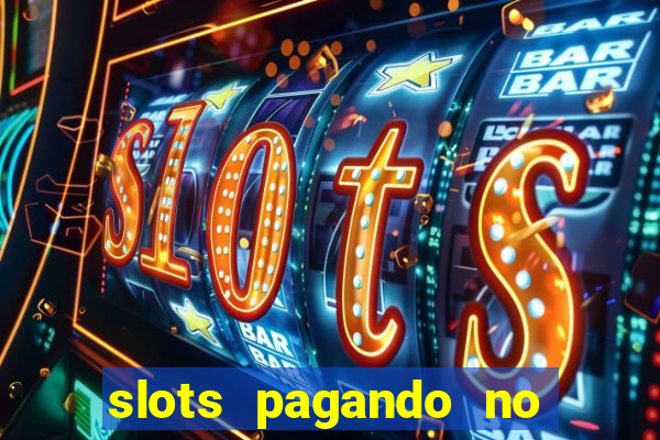 slots pagando no cadastro 2024